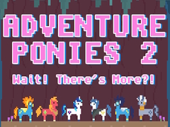 Laro Adventure Ponies 2: Wait! There's More?!