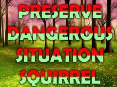 Laro Preserve Dangerous Situation Squirrel