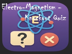 Laro Electro-Magnetism - Knockout Quiz