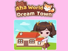 Laro Aha World Dream Town