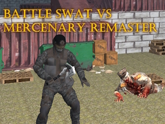 Laro Battle SWAT vs Mercenary Remaster