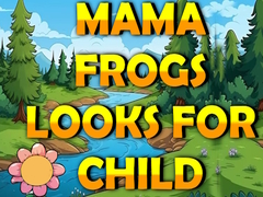 Laro Mama Frog Looks For Child