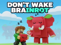 Laro Don't Wake Brainrot