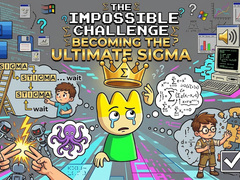 Laro The Impossible Challenge Becoming The Ultimate Sigma
