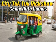 Laro City Tuk Tuk Rickshaw Game Auto Games