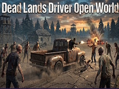 Laro Dead Lands Driver Open World