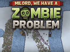 Laro Milord, We Have a Zombie Problem
